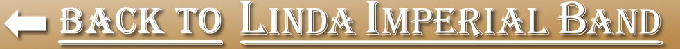 BACK TO LINDA IMPERIAL BAND HOME PAGE